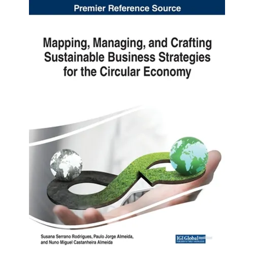 Mapping, Managing, and Crafting Sustainable Business Strategies for the Circular Economy - Paperback