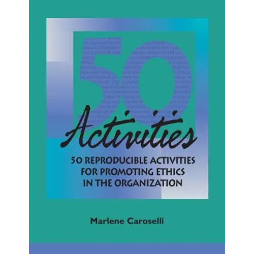 50 Reproducible Activities for Promoting Ethics within the Organization - Paperback