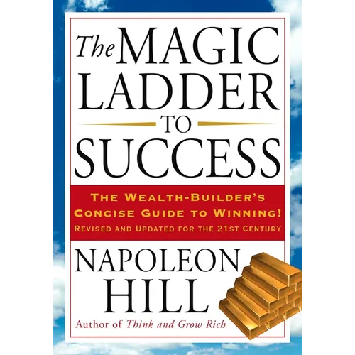 The Magic Ladder to Success: The Wealth-Builder's Concise Guide to Winning, Revised and Updated - Paperback