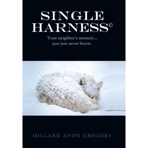 Title Single Harness(c): Your Neighbor S Memoir You Just Never Know. - Hardcover