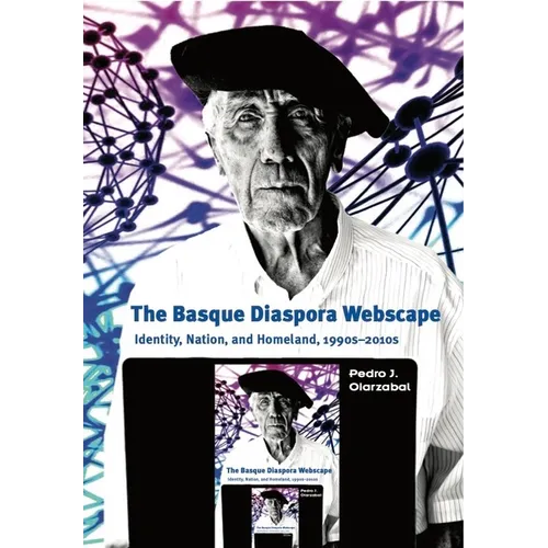 The Basque Diaspora Webscape: Identity, Nation, and Homeland, 1990s-2010s - Paperback