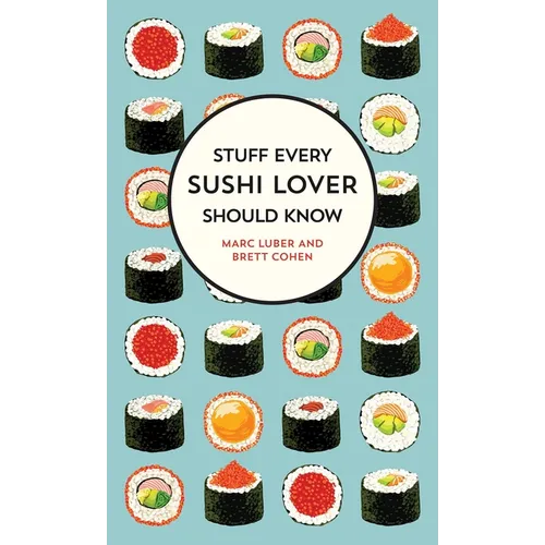Stuff Every Sushi Lover Should Know - Hardcover