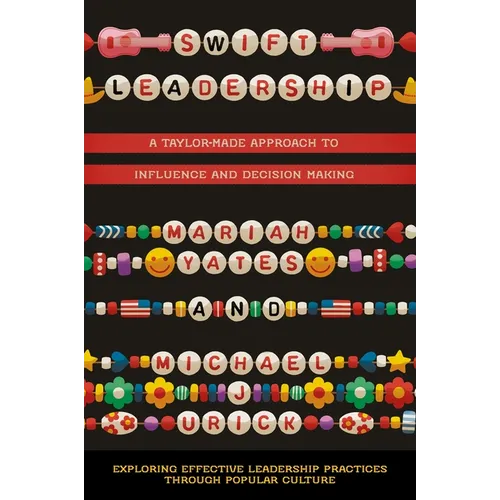 Swift Leadership: A Taylor-Made Approach to Influence and Decision Making - Paperback