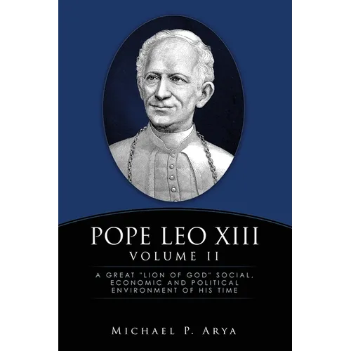 Pope Leo XIII Volume II: A Great 