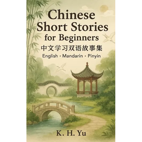Chinese Short Stories for Beginners: Learn Mandarin the Fun way - Paperback