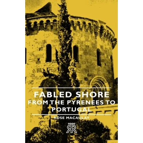 Fabled Shore - From the Pyrenees to Portugal - Hardcover