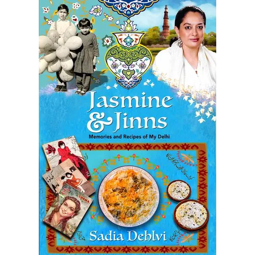 Jasmine and Jinns: Memories and Recipes of My Delhi - Paperback