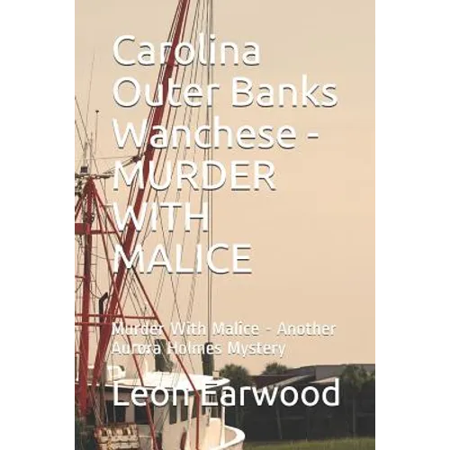 Carolina Outer Banks Wanchese - Murder with Malice: Murder with Malice - Another Aurora Holmes Mystery - Paperback