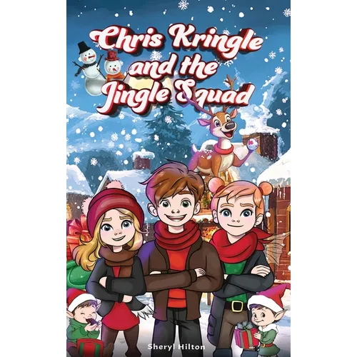 Chris Kringle and the Jingle Squad - Hardcover