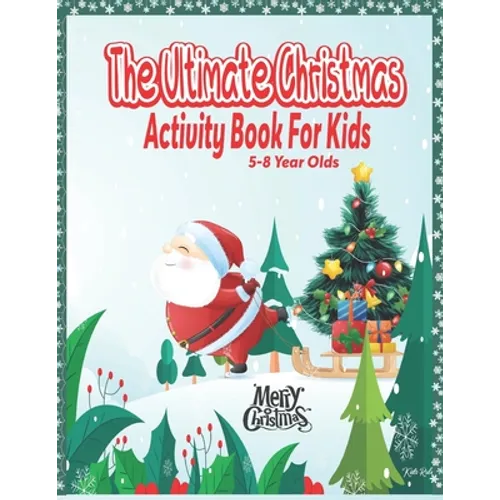 The Ultimate Christmas Activity Book For Kids: 5-8 Year Olds - Paperback