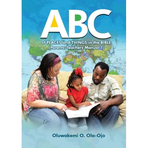 ABC of Places and Things in the Bible - Parents/Teachers Manual 1 - Paperback
