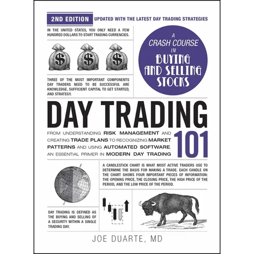 Day Trading 101, 2nd Edition: From Understanding Risk Management and Creating Trade Plans to Recognizing Market Patterns and Using Automated Software,