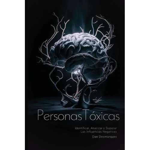 Stupid People / Personas Tóxicas: Identifying, Analyzing and Overcoming Their Toxic Influence / Identificar, Analizar y Superar Las Influencias Negati - Paperback