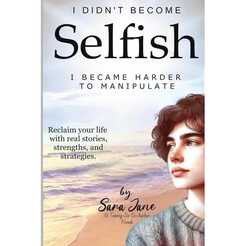 I Didn't Become Selfish I Became Harder to Manipulate - Paperback