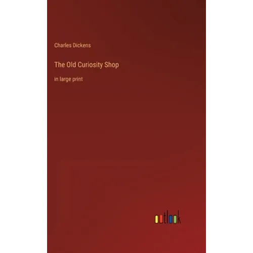 The Old Curiosity Shop: in large print - Hardcover