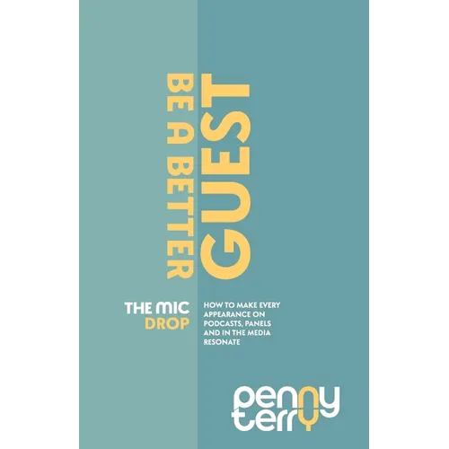 The Mic Drop: Be a Better Guest Host - Paperback