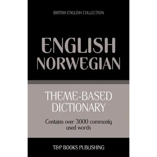 Theme-based dictionary British English-Norwegian - 3000 words - Paperback