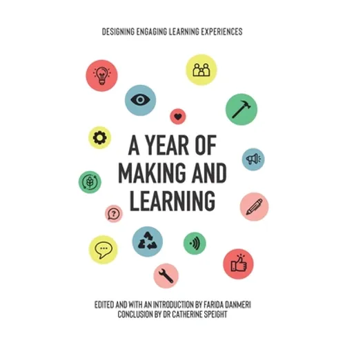 A Year of Making and Learning - Paperback