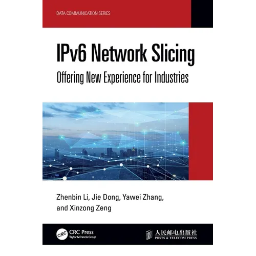 IPv6 Network Slicing: Offering New Experience for Industries - Paperback