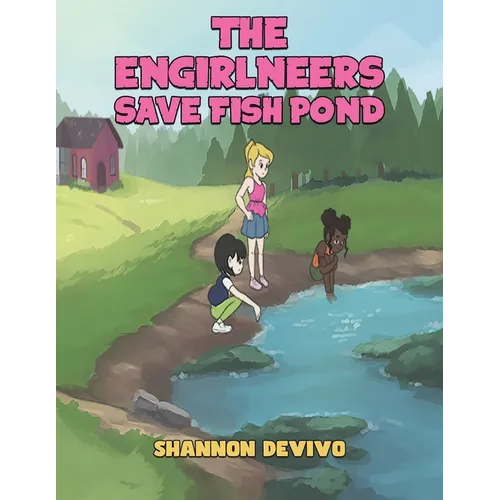 The Engirlneers Save Fish Pond - Paperback