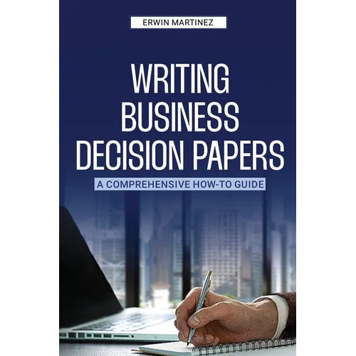 Writing Business Decision Papers