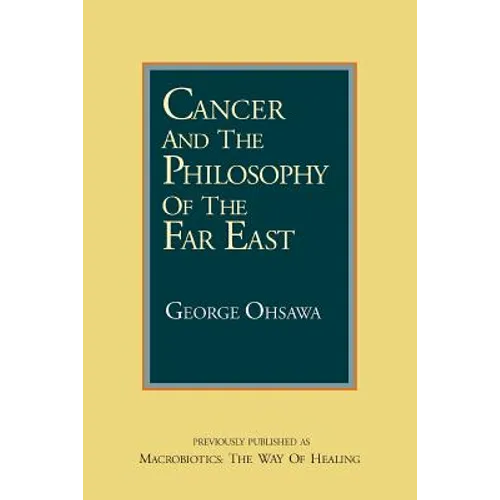 Cancer and the Philosophy of the Far East - Paperback