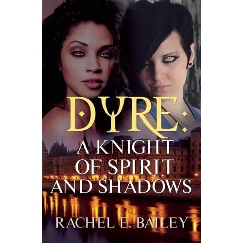 Dyre: A Knight of Spirit and Shadows - Paperback