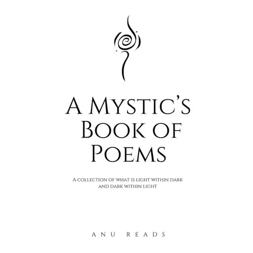 A Mystic's Book of Poems: Alchemizing poetry for the soul
