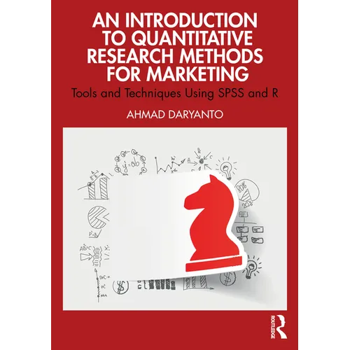 An Introduction to Quantitative Research Methods for Marketing: Tools and Techniques Using SPSS and R - Paperback