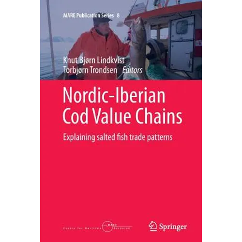 Nordic-Iberian Cod Value Chains: Explaining Salted Fish Trade Patterns - Paperback