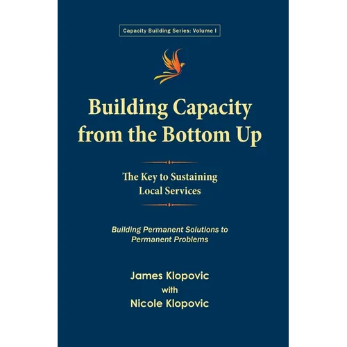 Building Capacity from the Bottom Up: The Key to Sustaining Local Services - Hardcover