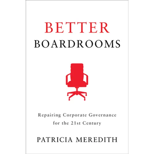 Better Boardrooms: Repairing Corporate Governance for the 21st Century - Hardcover