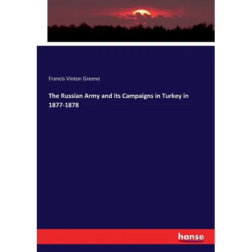 The Russian Army and its Campaigns in Turkey in 1877-1878 - Paperback