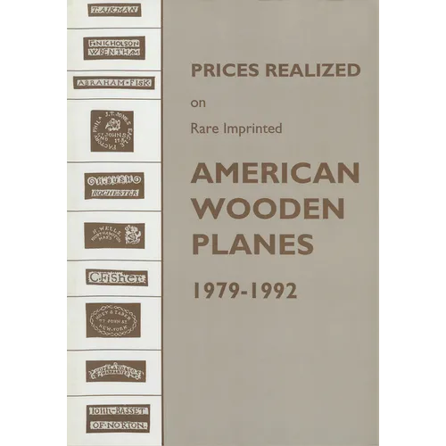 Prices Realized on Rare Imprinted American Wooden Planes - 1979-1992 - Paperback