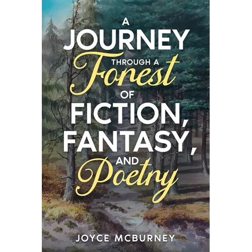 Journey Through a Forest of Fiction, Fantasy and Poetry - Paperback