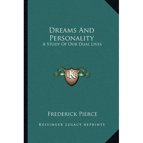 Dreams And Personality: A Study Of Our Dual Lives - Paperback
