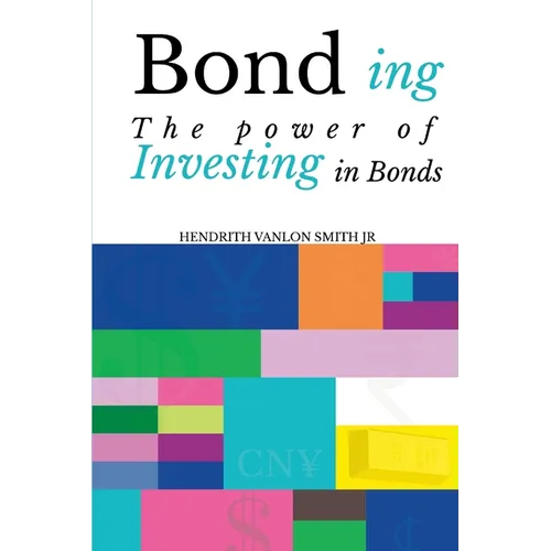 Bond ing: The Power of Investing in Bonds - Paperback