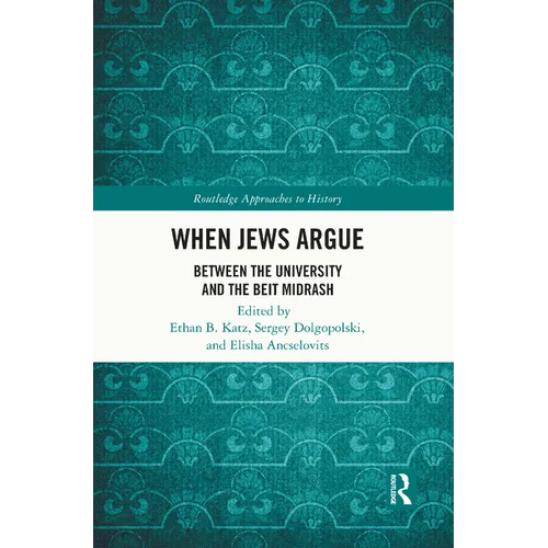 When Jews Argue: Between the University and the Beit Midrash - Paperback