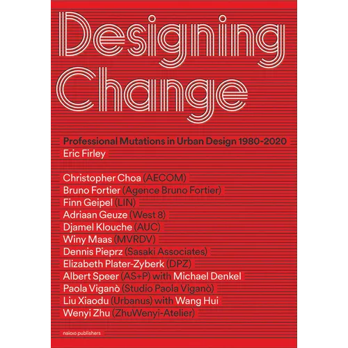 Designing Change: Professional Mutations in Urban Design 1980-2020 - Paperback