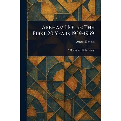 Arkham House: The First 20 Years 1939-1959 - Paperback