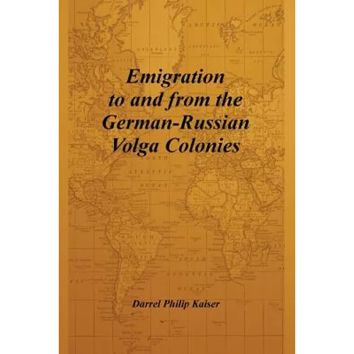 Emigration to and from the German-Russian Volga Colonies - Paperback
