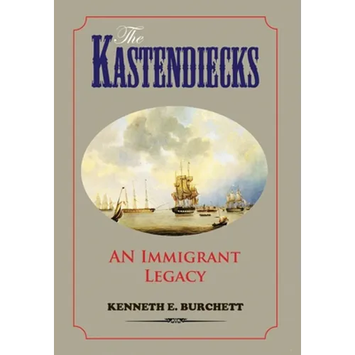 The Kastendiecks: An Immigrant Legacy