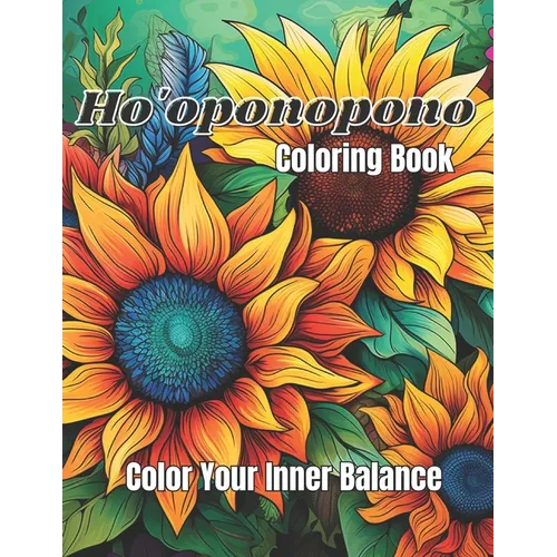 Ho'oponopono Coloring Book: Color Your Inner Balance: The Art of Forgiveness - Paperback