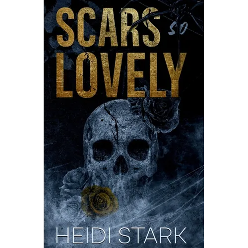 Scars So Lovely: A Dark Romance - Paperback