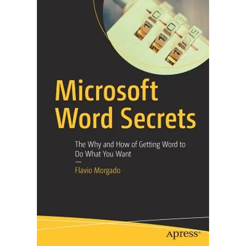 Microsoft Word Secrets: The Why and How of Getting Word to Do What You Want - Paperback