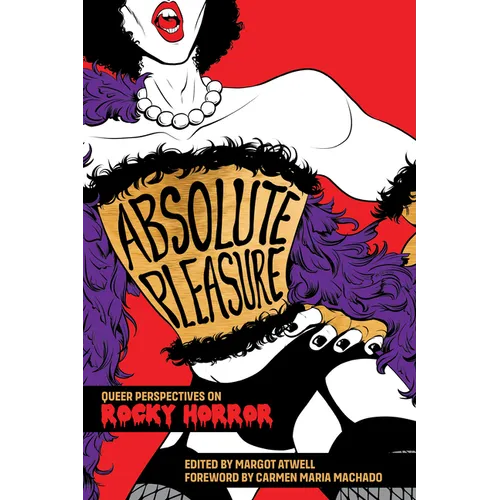 Absolute Pleasure: Queer Perspectives on Rocky Horror - Paperback