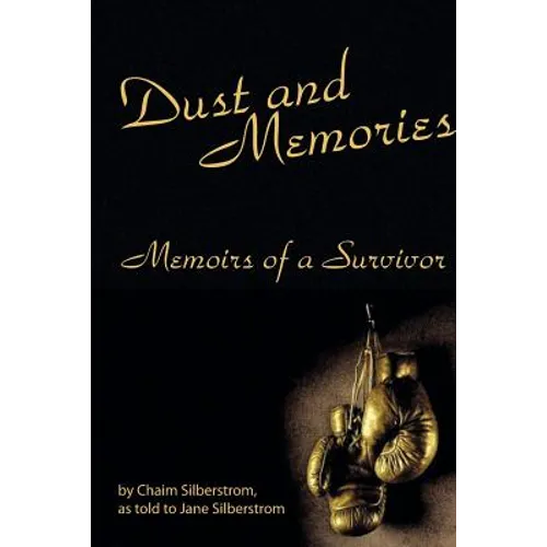 Dust and Memories: Memoirs of a Survivor - Paperback
