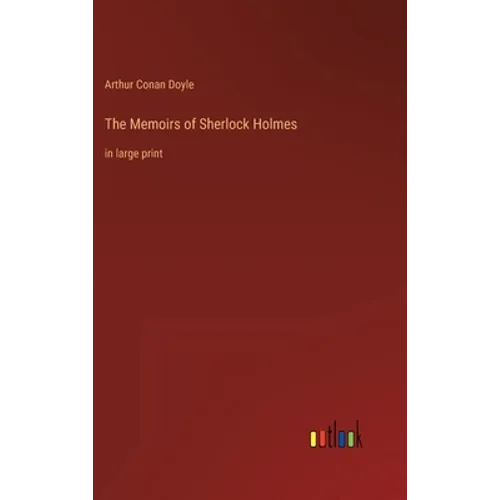The Memoirs of Sherlock Holmes: in large print - Hardcover