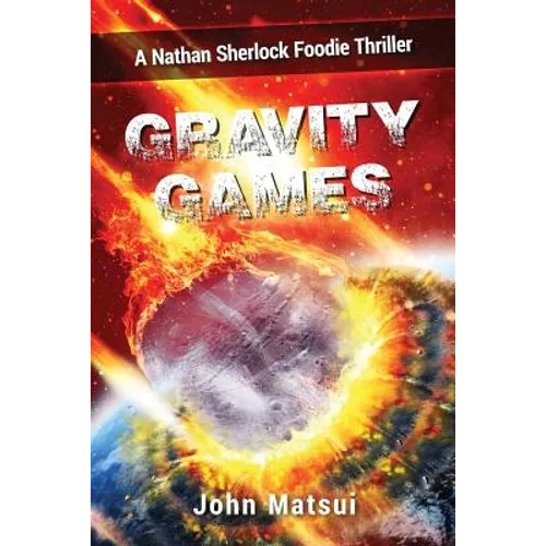 Gravity Games: A Nathan Sherlock Foodie Thriller - Paperback