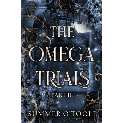 The Omega Trials: Part Three: A Dark Why-Choose Omegaverse - Paperback